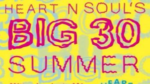 Heart n Soul's Big 30 Summer Takeover