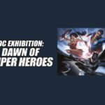 DC Exhibition: Dawn of Super Heroes